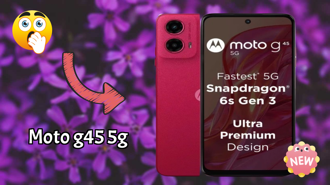 Why Moto G45 5G Could Be Your Next Phone in 2026
