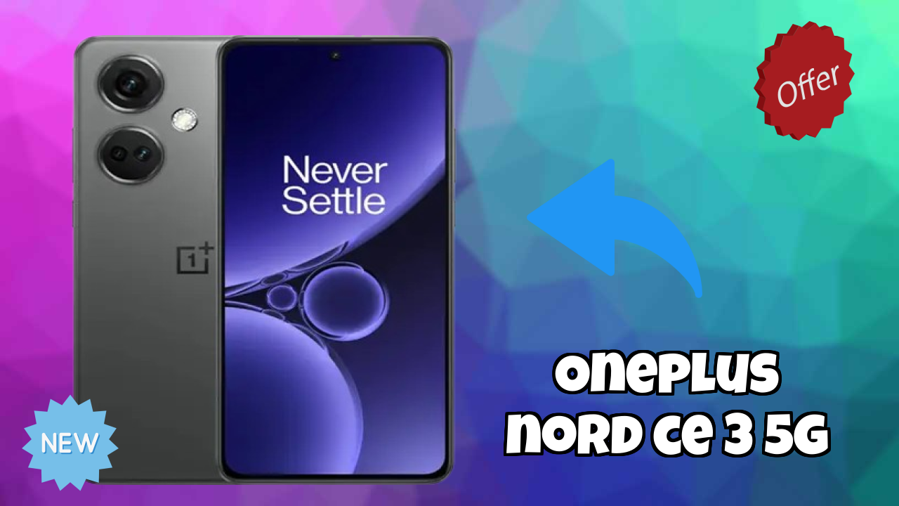 OnePlus Nord CE 3 5G New 2026: fetchers and Reveies with Amazing Brand