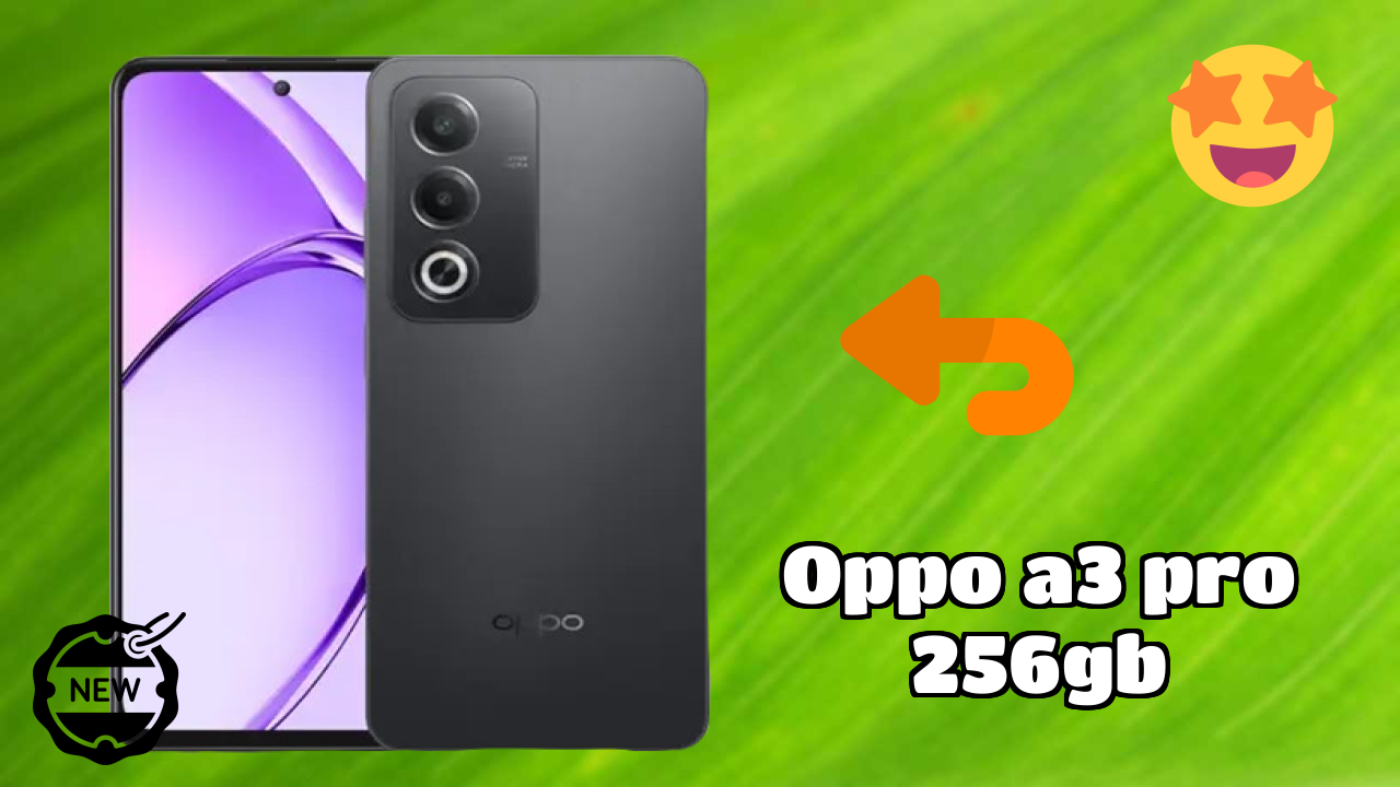 Oppo OPPO A3 Pro 256GB - Best Features You Should Know