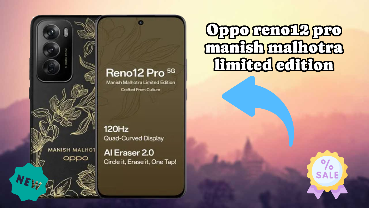 OPPO Reno12 Pro Manish Malhotra Limited Edition Display Quality: Flexible AMOLED Explained