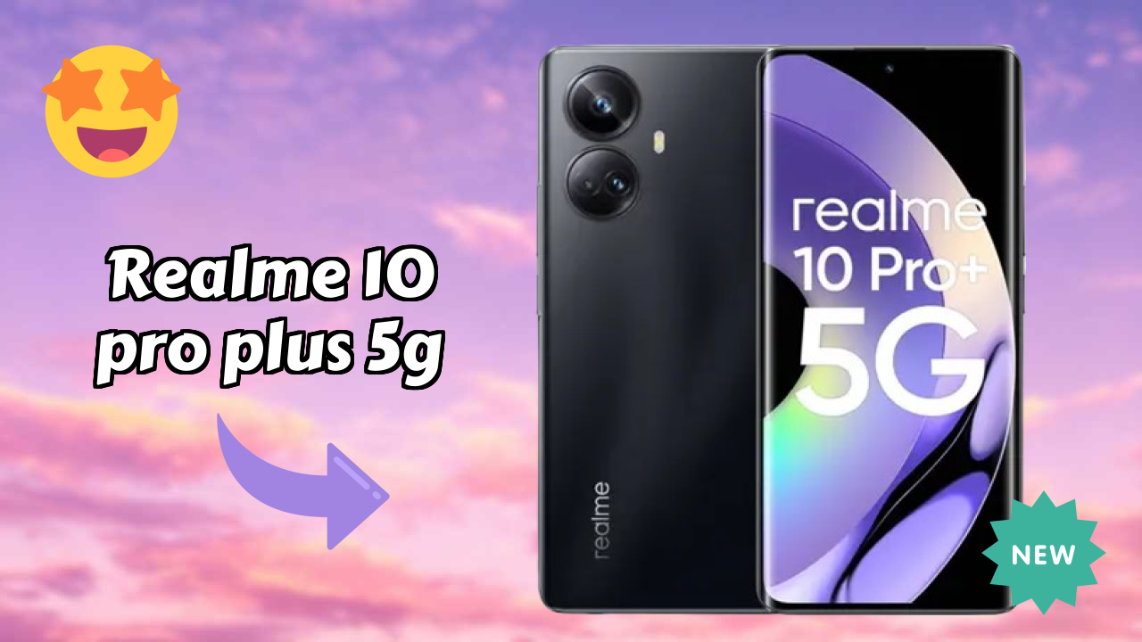 Realme 10 Pro Plus 5G New 2026: fetchers and Reveies with Amazing Brand