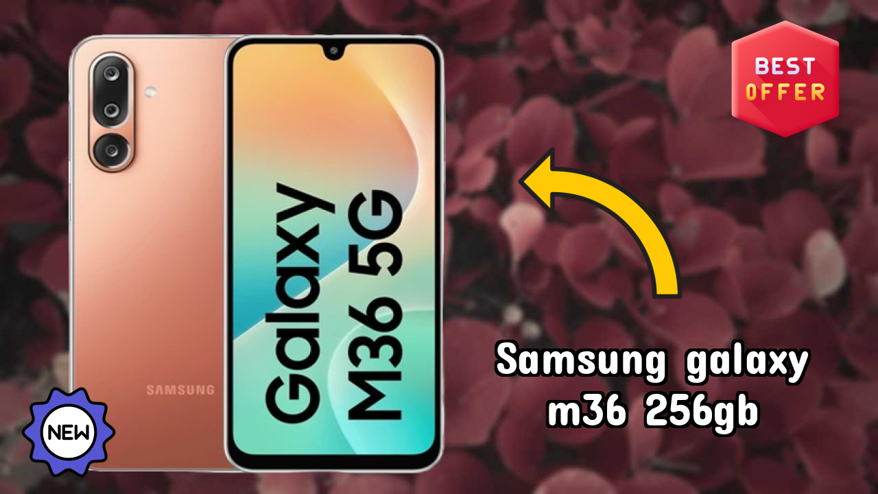 Samsung Galaxy M36 256GB at ₹17,499 - Best Deal Available