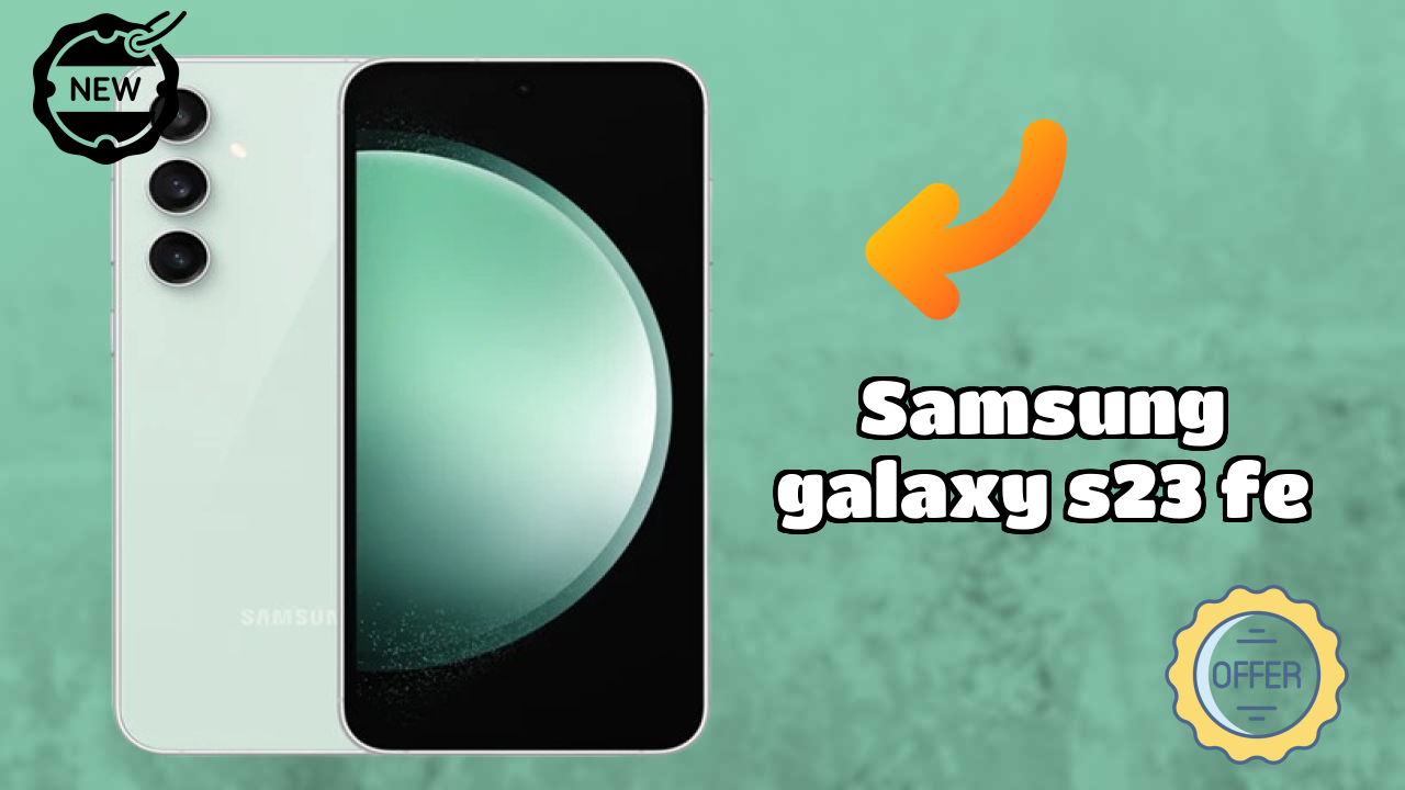 Samsung Galaxy S23 FE Battery Life: 4500 MAh Charging Time