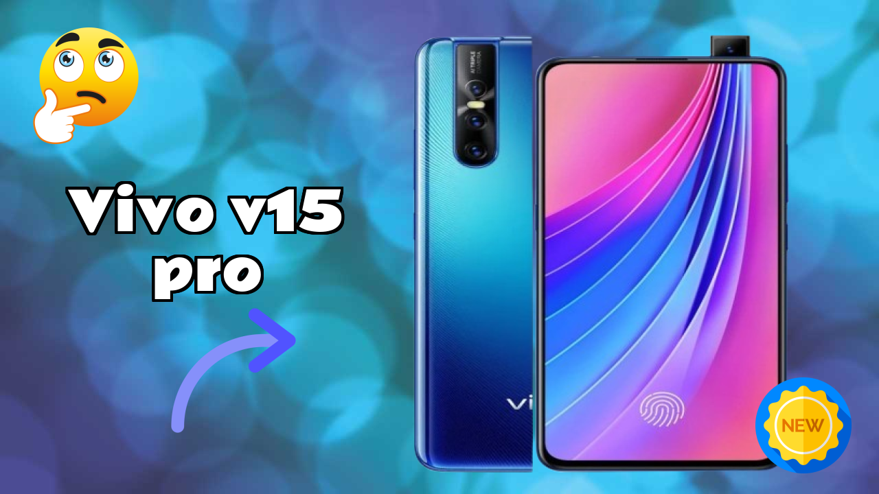 Is Vivo V15 Pro the Best Choice in 2026? Full Review
