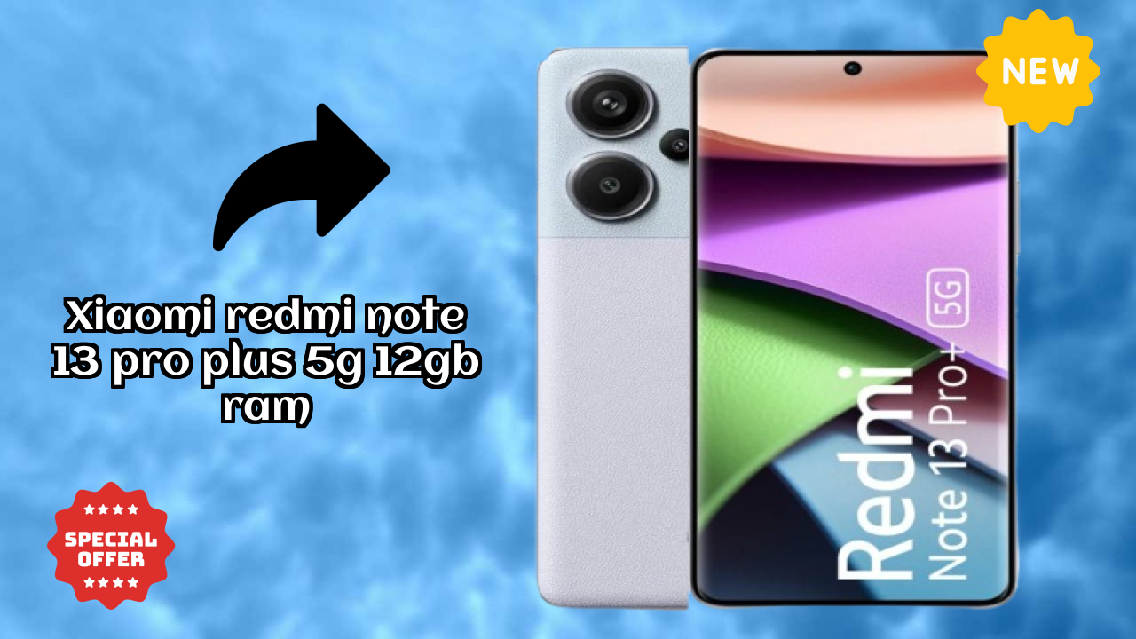 Xiaomi Redmi Note 13 Pro Plus 5G 12GB RAM Display Analysis: AMOLED Quality