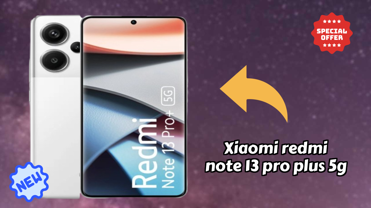 Xiaomi Redmi Note 13 Pro Plus 5G at ₹27,999 - Best Features Highlighted
